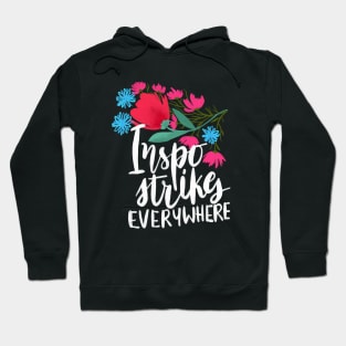 Inspo strikes everywhere Hoodie